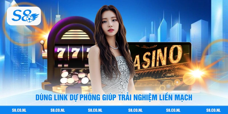 Dùng link dự phòng giúp trải nghiệm liền mạch