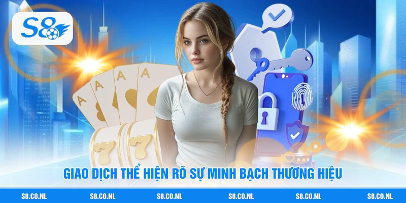 Giao dịch thể hiện rõ sự minh bạch thương hiệu