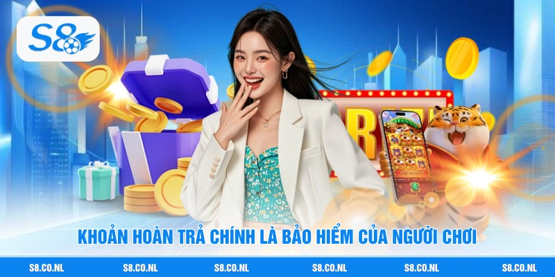 Khoản hoàn trả chính là bảo hiểm của người chơi