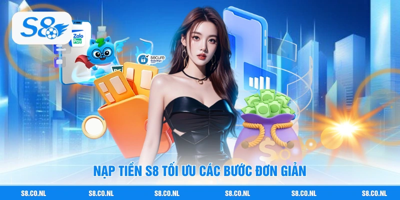 Nạp tiền S8 tối ưu các bước đơn giản