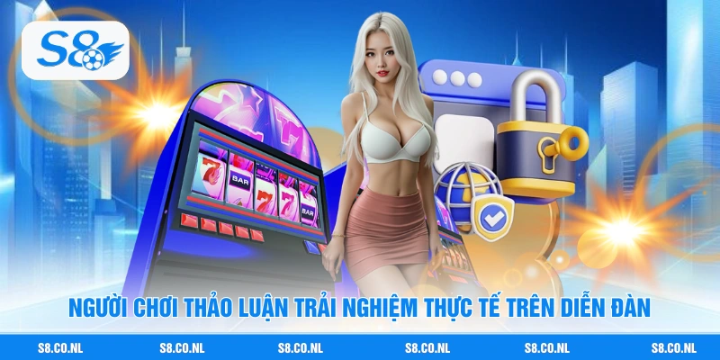 Người chơi thảo luận trải nghiệm thực tế trên diễn đàn