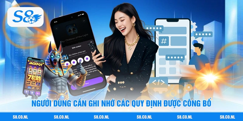 Người dùng cần ghi nhớ các quy định được công bố