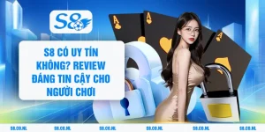S8 Có Uy Tín Không