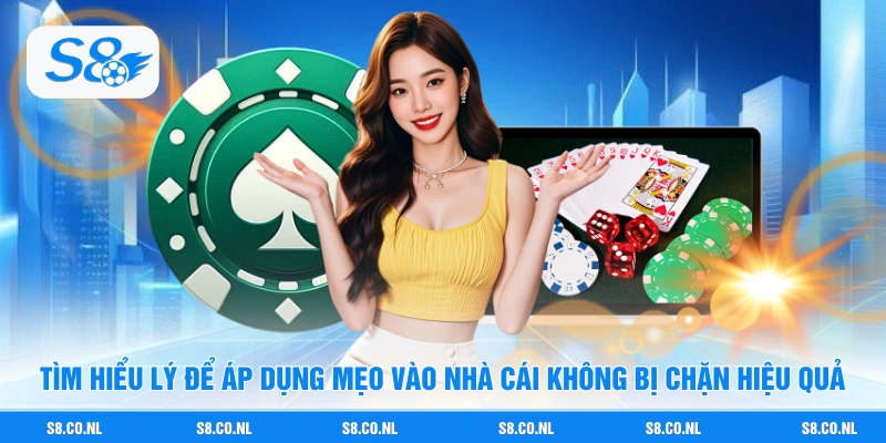 Tìm hiểu lý để áp dụng mẹo vào nhà cái không bị chặn hiệu quả